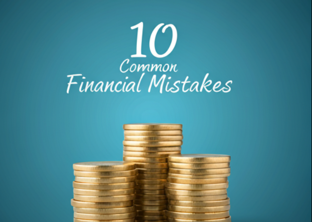 10 Common Financial Mistakes and How to Avoid Them